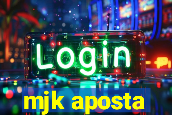 mjk aposta